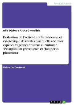 Evaluation de l'activité antibactérienne et cytotoxique des huiles essentielles de trois espèces végétales : &quote;Citrus aurantium&quote;, &quote;Pélargonium graveolens&quote; et &quote;Juniperus phoenicea&quote;