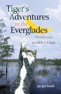 Tiger's Adventures in the Everglades Volume Four - Heath, Jay Gee