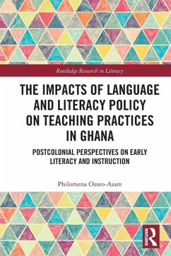 The Impacts of Language and Literacy Policy on Teaching Practices in Ghana - Osseo-Asare, Philomena