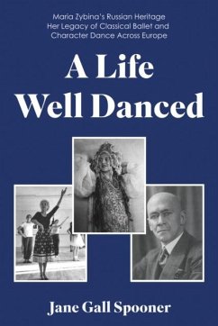 Cover A Life Well Danced: Maria Zybina's Russian Heritage Her Legacy of Classical Ballet and Character Dance Across Europe