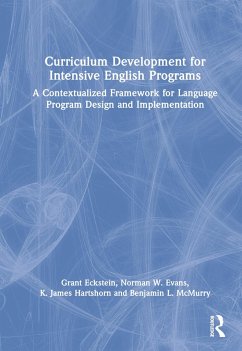 Curriculum Development for Intensive English Programs - Eckstein, Grant; Evans, Norman W; Hartshorn, K James
