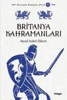 Britanya Kahramanlari Mitler ve Efsaneler - Isabel Ebbutt, Maud