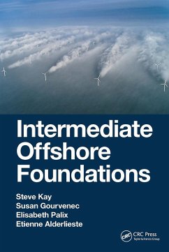 Intermediate Offshore Foundations - Kay, Steve; Gourvenec, Susan; Palix, Elisabeth