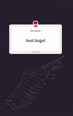 Soul Angel. Life is a Story - story.one - Gärtner, Toni