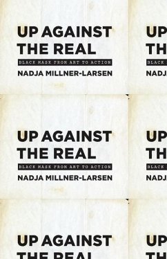 Up Against the Real - Millner-Larsen, Nadja