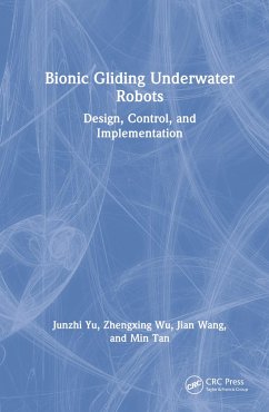 Bionic Gliding Underwater Robots - Yu, Junzhi; Wu, Zhengxing; Wang, Jian