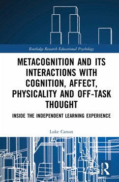 Metacognition and Its Interactions with Cognition, Affect, Physicality and Off-Task Thought - Carson, Luke