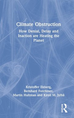 Climate Obstruction - Ekberg, Kristoffer; Forchtner, Bernhard (University of Leicester, UK); Hultman, Martin