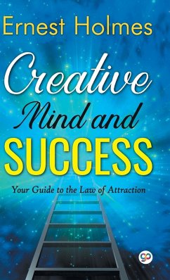 Creative Mind and Success - Ernest, Holmes