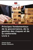 Principes fondamentaux de la gouvernance, de la gestion des risques et de la conformité Livre 1