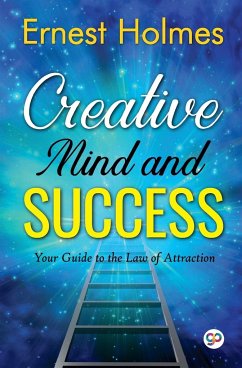 Creative Mind and Success - Ernest, Holmes