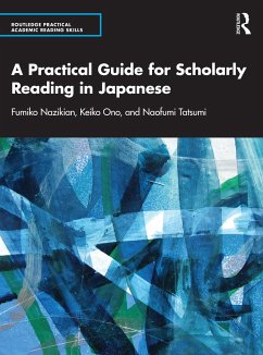 A Practical Guide for Scholarly Reading in Japanese - Nazikian, Fumiko; Ono, Keiko; Tatsumi, Naofumi