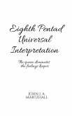 Eighth Pentad Universal Interpretation