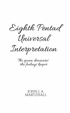 Eighth Pentad Universal Interpretation - Martzhall, John