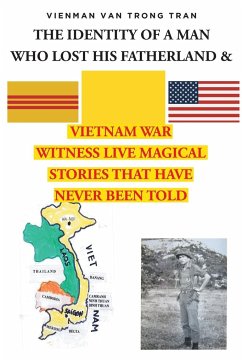 THE IDENTITY OF A MAN WHO LOST HIS FATHERLAND and VIETNAM WAR - Trong Tran, Vienman van