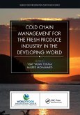 Cold Chain Management for the Fresh Produce Industry in the Developing World