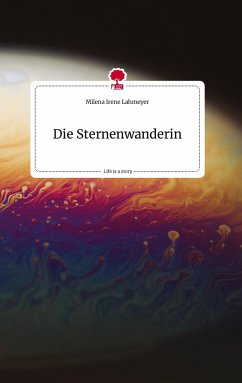 Die Sternenwanderin. Life is a Story - story.one - Lahmeyer, Milena Irene
