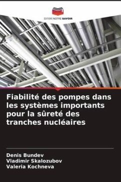 Fiabilité des pompes dans les systèmes importants pour la sûreté des tranches nucléaires - Bundev, Denis;Skalozubov, Vladimir;Kochneva, Valeria