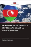 PROBLÈMES SOCIOCULTURELS DE L'ÉDUCATION DANS LA PÉRIODE MODERNE