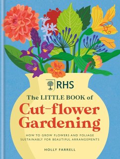 RHS The Little Book of Cut-Flower Gardening - Farrell, Holly