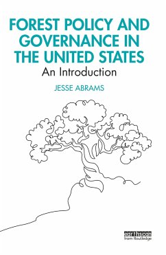 Forest Policy and Governance in the United States - Abrams, Jesse