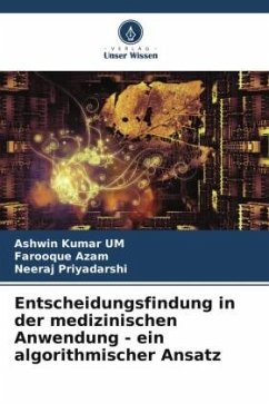 Entscheidungsfindung in der medizinischen Anwendung - ein algorithmischer Ansatz - Kumar UM, Ashwin;Azam, Farooque;Priyadarshi, Neeraj