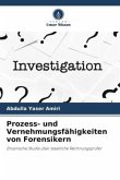 Prozess- und Vernehmungsfähigkeiten von Forensikern