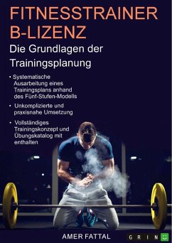 Fitnesstrainer B-Lizenz. Die Grundlagen der Trainingsplanung - Fattal, Amer