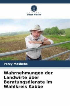 Wahrnehmungen der Landwirte über Beratungsdienste im Wahlkreis Kabbe - Mashebe, Percy