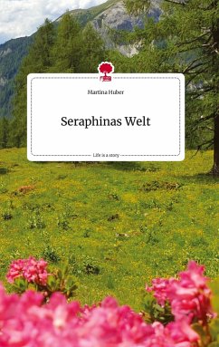 Seraphinas Welt. Life is a Story - story.one - Huber, Martina