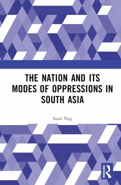 Nation and Its Modes of Oppressions in South Asia - Nag, Sajal