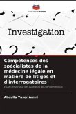 Compétences des spécialistes de la médecine légale en matière de litiges et d'interrogatoires