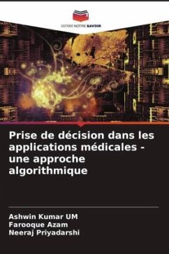 Prise de décision dans les applications médicales - une approche algorithmique - Kumar UM, Ashwin;Azam, Farooque;Priyadarshi, Neeraj