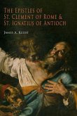 The Epistles of St. Clement of Rome and St. Ignatius of Antioch (Ancient Christian Writers)