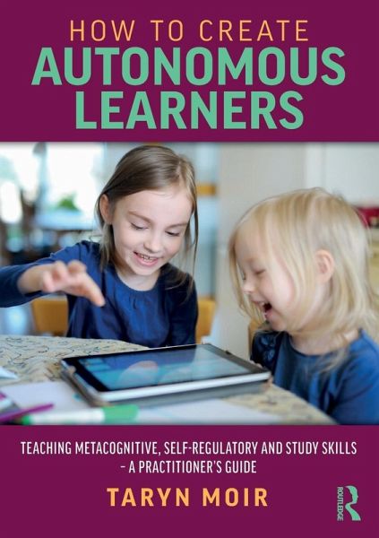 How to Create Autonomous Learners How to Create Autonomous Learners