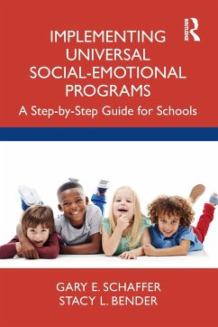 Implementing Universal Social-Emotional Programs - Schaffer, Gary E.; Bender, Stacy L.