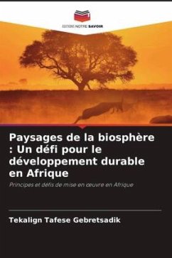 Paysages de la biosphère : Un défi pour le développement durable en Afrique - Tafese Gebretsadik, Tekalign