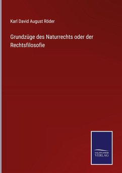 Grundzüge des Naturrechts oder der Rechtsfilosofie - Röder, Karl David August