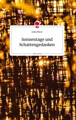 Sonnentage und Schattengedanken. Life is a Story - story.one - Nitsch, Anika