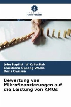 Bewertung von Mikrofinanzierungen auf die Leistung von KMUs - Kabo-Bah, John Baptist .W;Oppong-Wadie, Christiana;Owusua, Doris