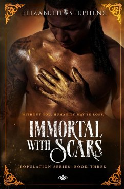 Immortal with Scars (Population Book Three) - Stephens, Elizabeth