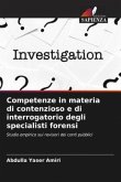 Competenze in materia di contenzioso e di interrogatorio degli specialisti forensi