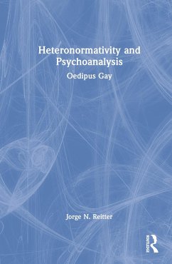 Heteronormativity and Psychoanalysis - Reitter, Jorge N