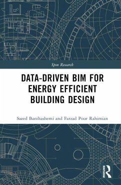 Data-driven BIM for Energy Efficient Building Design - Banihashemi, Saeed; Golizadeh, Hamed; Rahimian, Farzad Pour
