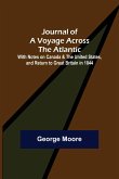 Journal of a Voyage across the Atlantic ; With Notes on Canada & the United States, and Return to Great Britain in 1844