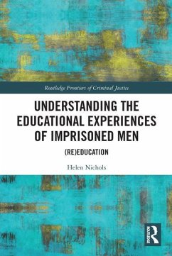 Understanding the Educational Experiences of Imprisoned Men - Nichols, Helen