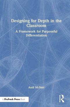 Designing for Depth in the Classroom - McNair, Andi