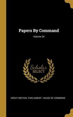 Papers By Command; Volume 34