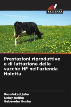 Prestazioni riproduttive e di lattazione delle vacche HF nell'azienda Holetta - Jufar, Besufekad;Belihu, kelay;Gushu, Gebeyehu