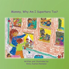 Mommy, Why Am I Superhero Too? - Juarez-Marazzo, Silvia